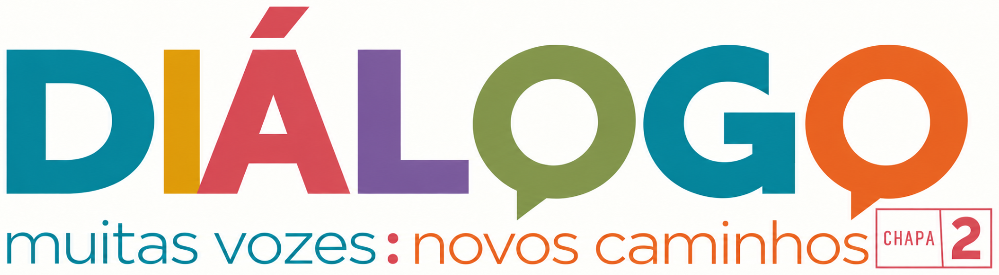 DIÁLOGO — muitas vozes: novos caminhos — Chapa 2